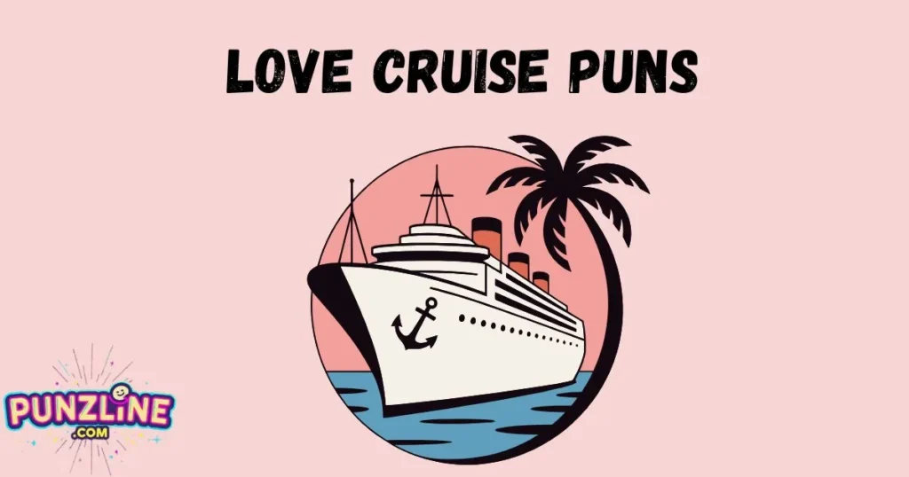 Love Cruise Puns