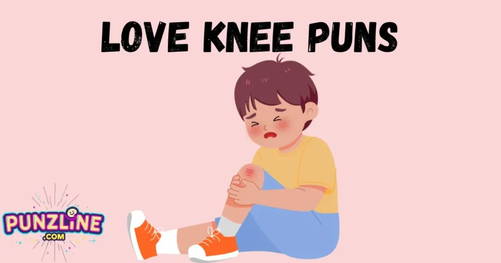 Love Knee Puns