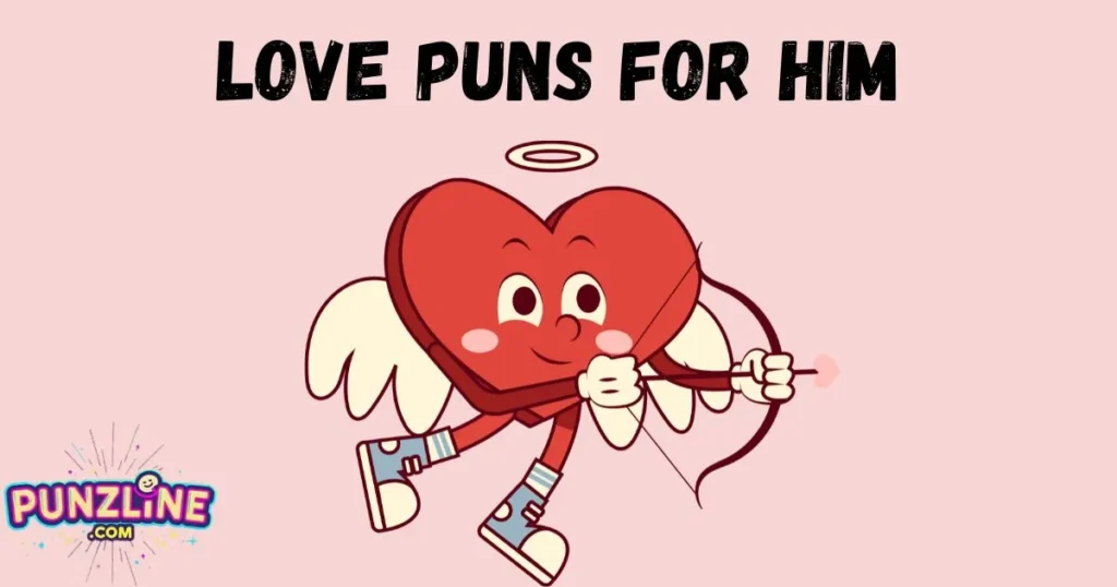 Love Puns For Him