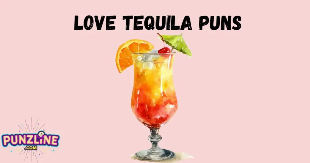 Love Tequila Puns