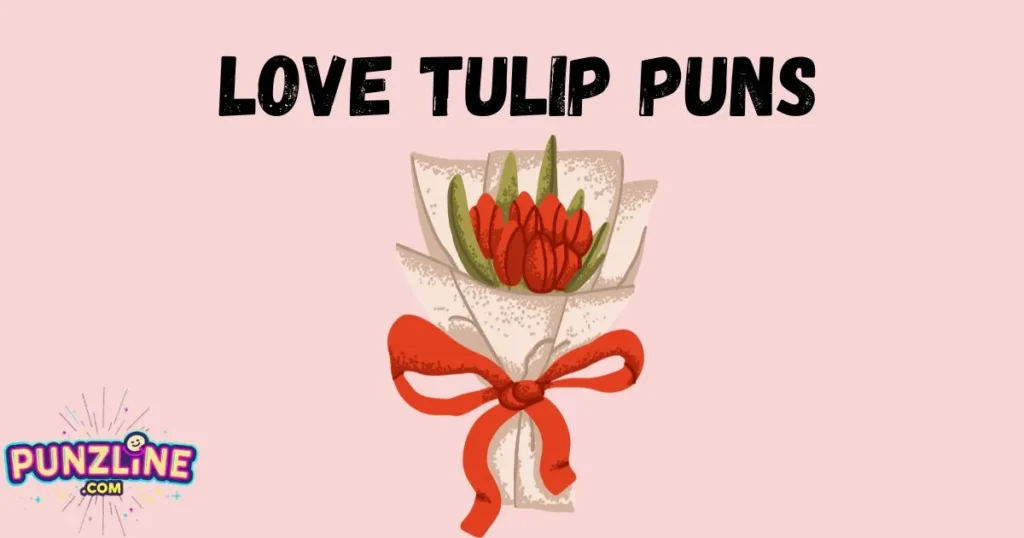 Love Tulip Puns