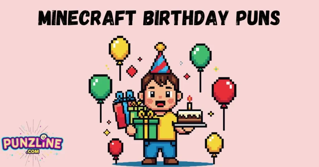 Minecraft Birthday Puns