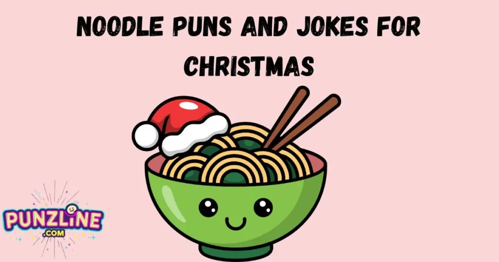 Noodle Puns And Jokes For Christmas