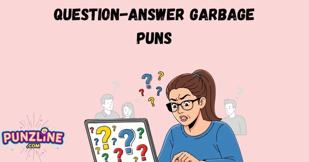 Question Answer Garbage Puns