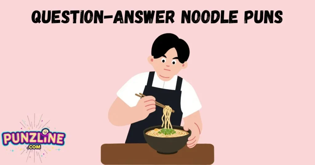 Question Answer Noodle Puns
