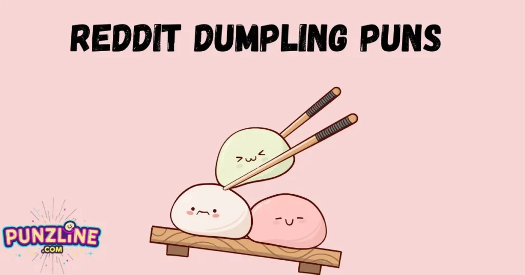Reddit Dumpling Puns