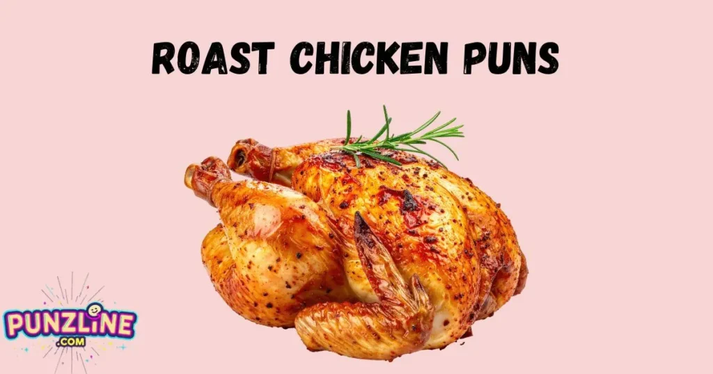 Roast Chicken Puns