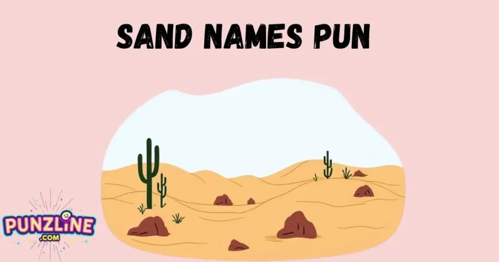 Sand Names Pun