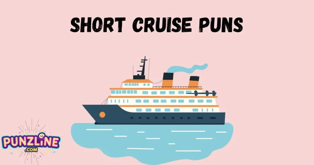 Short Cruise Puns