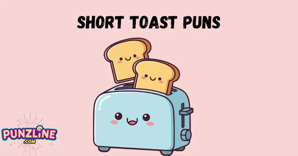 Short Toast Puns