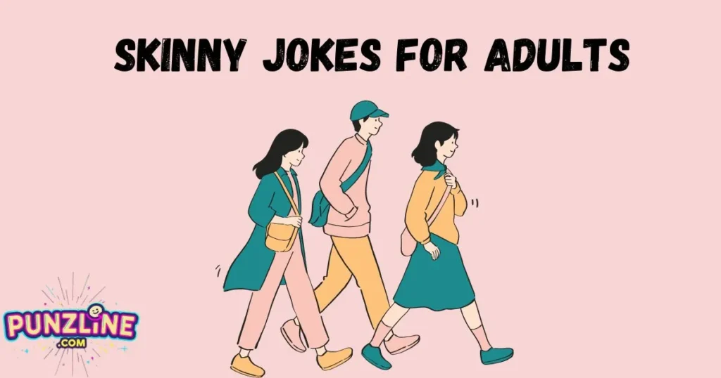 Skinny Jokes For Adults