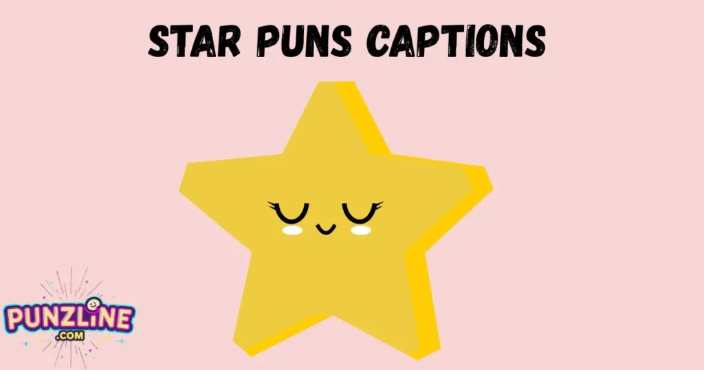Star Puns Captions