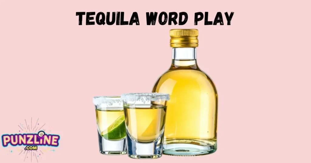 Tequila Word Play