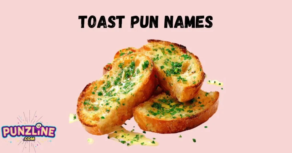 Toast Pun Names