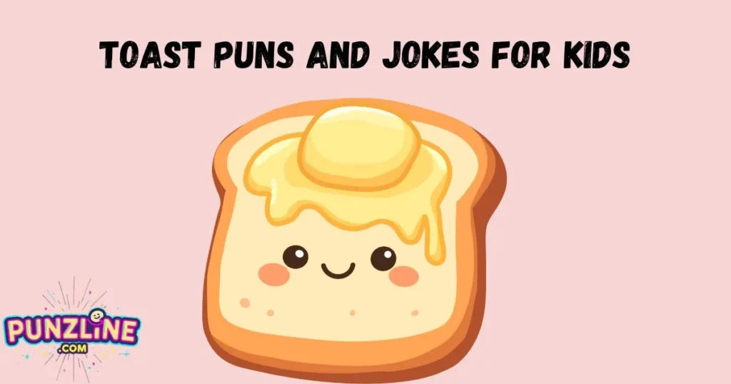Toast Puns And Jokes For Kids