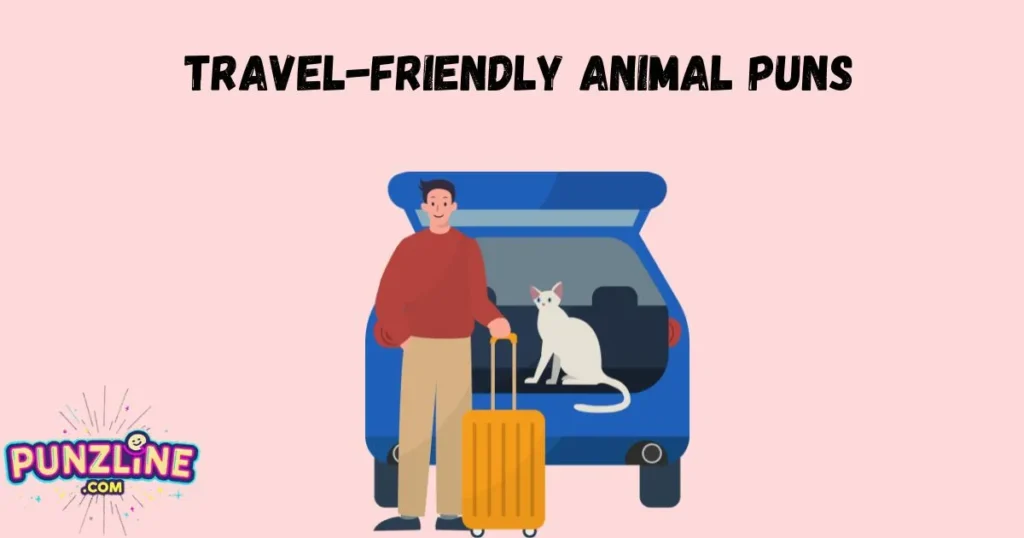 Travel Friendly Animal Puns