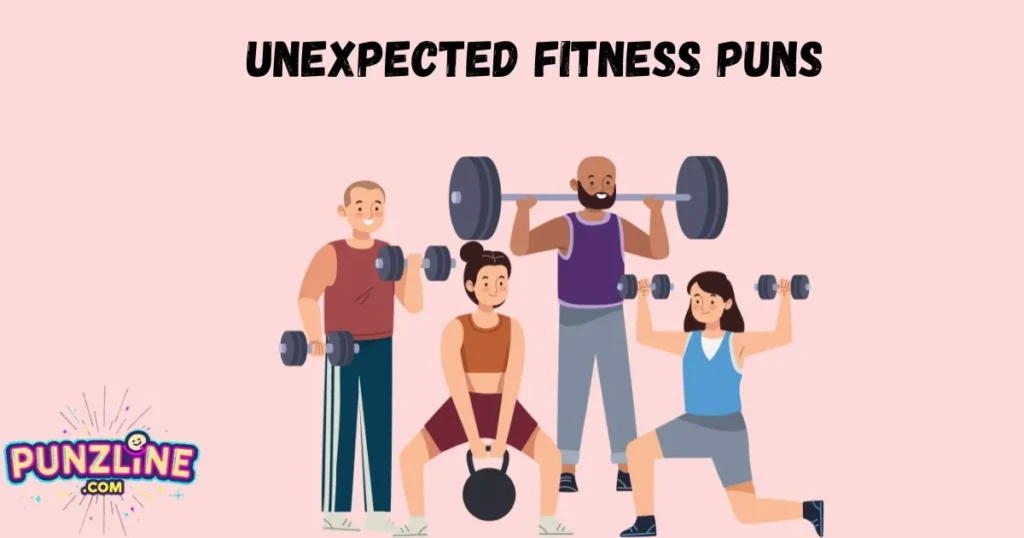 Unexpected Fitness Puns