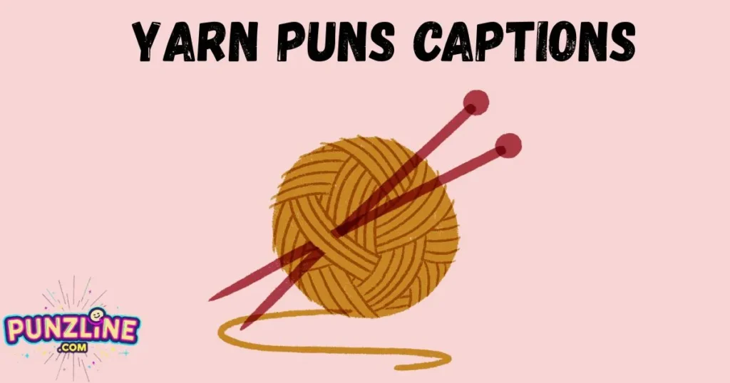 Yarn Puns Captions