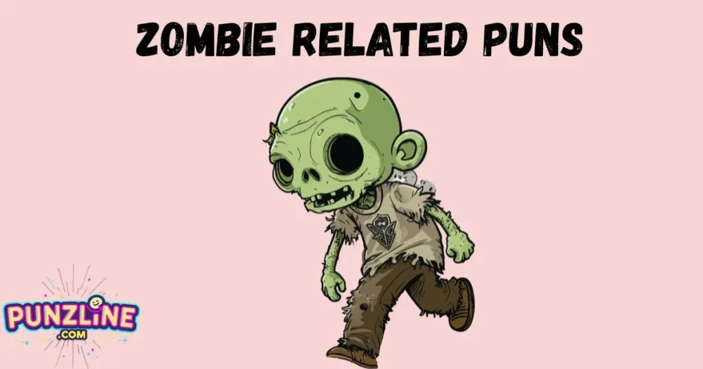 Zombie Related Puns