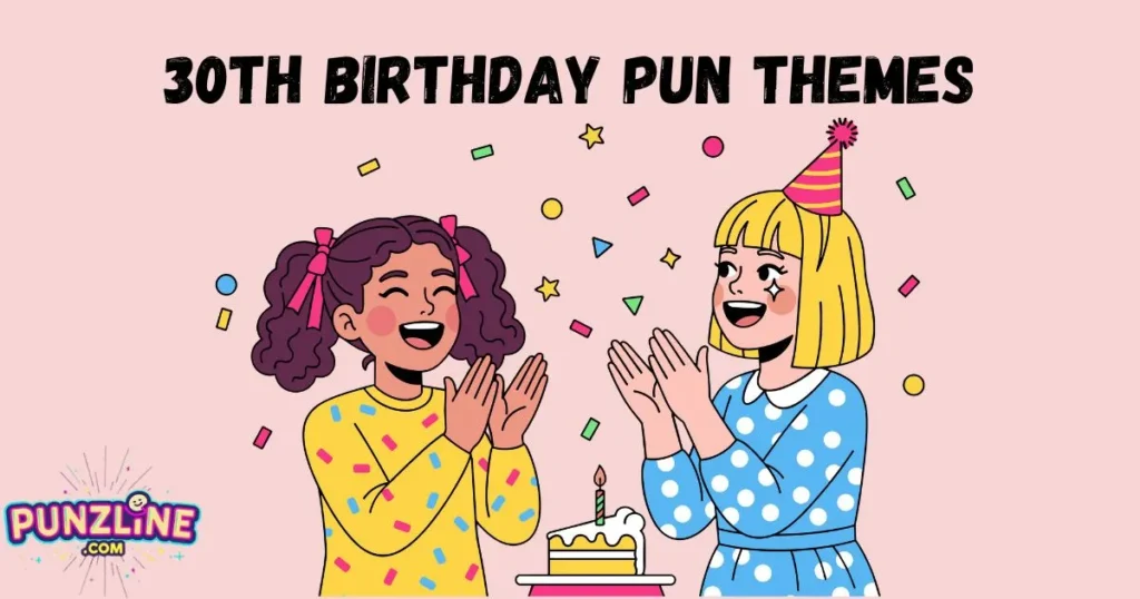 30th Birthday Pun Themes