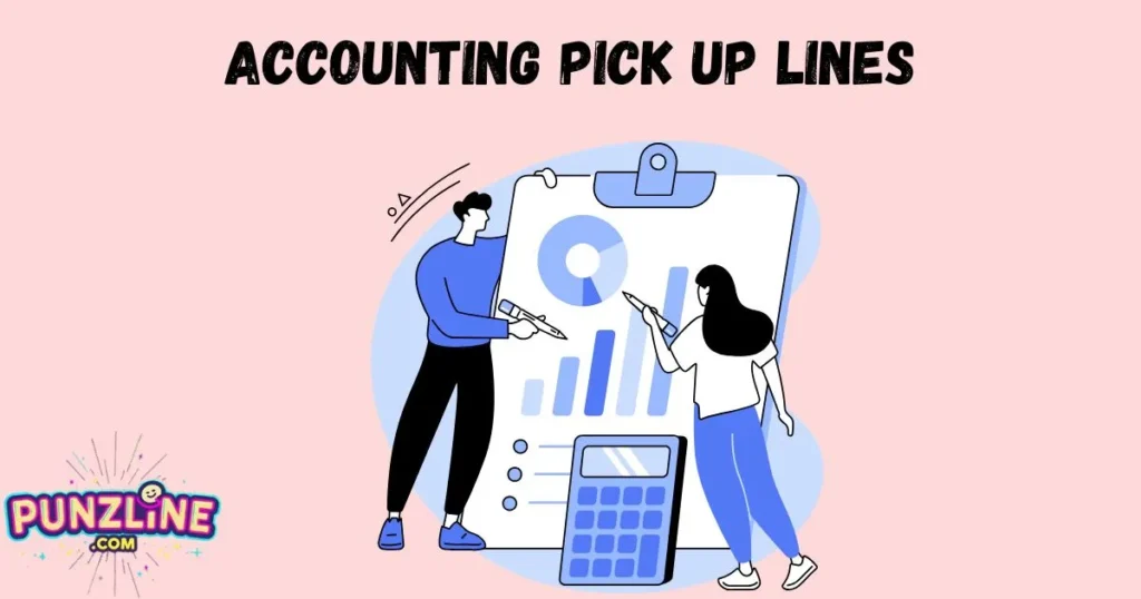 Accounting Pick Up Lines
