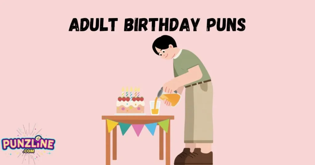 Adult Birthday Puns