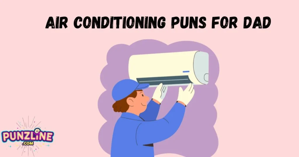 Air Conditioning Puns For Dad