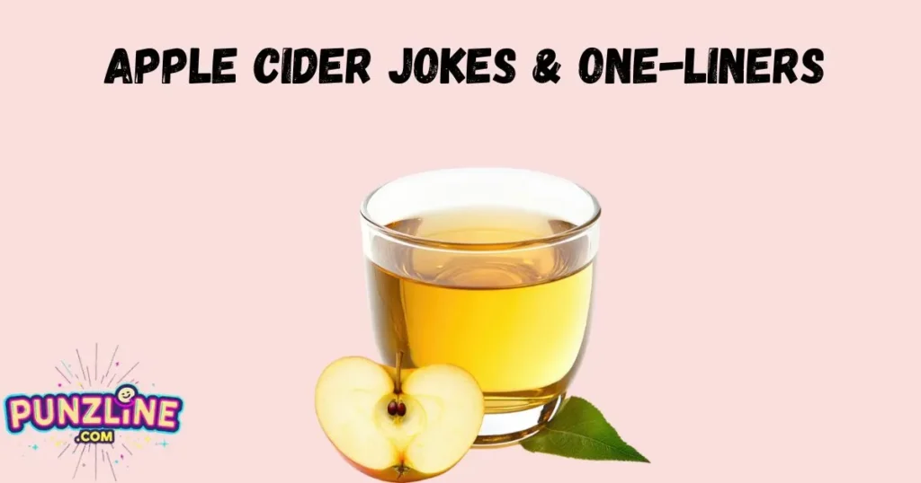 Apple Cider Jokes And One Liners