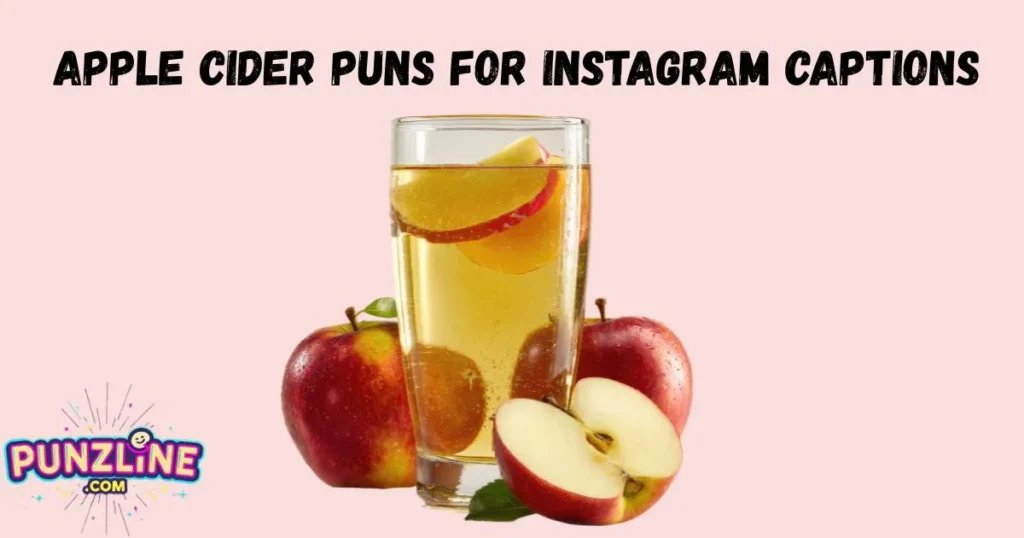 Apple Cider Puns For Instagram Captions