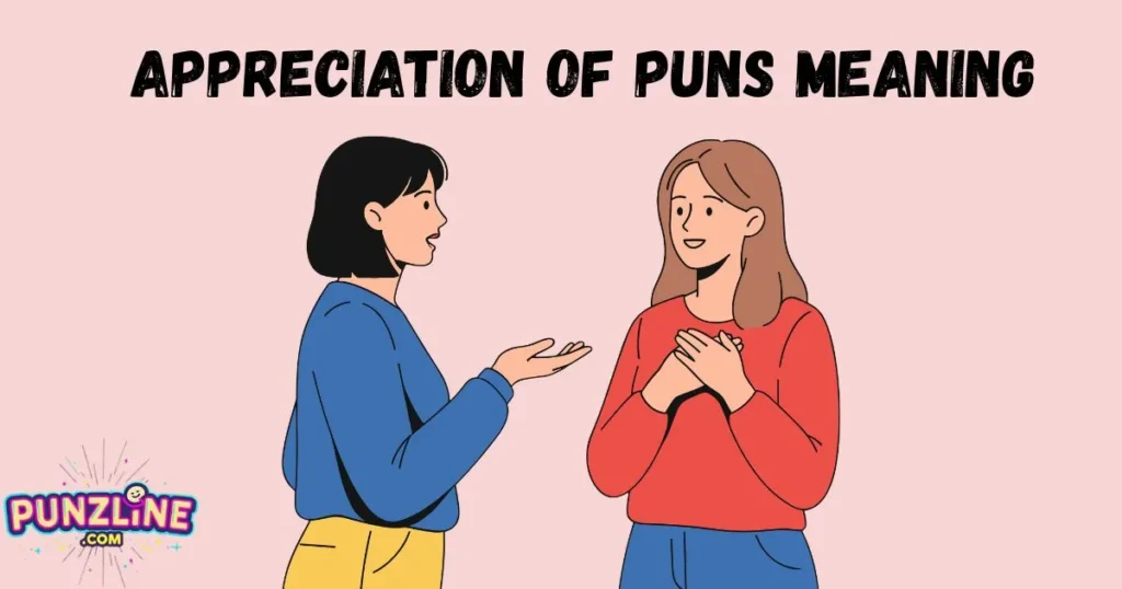 Appreciation Of Puns Meaning