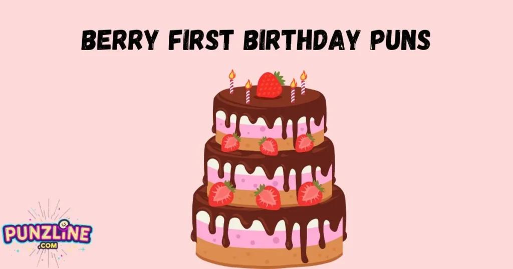 Berry First Birthday Puns