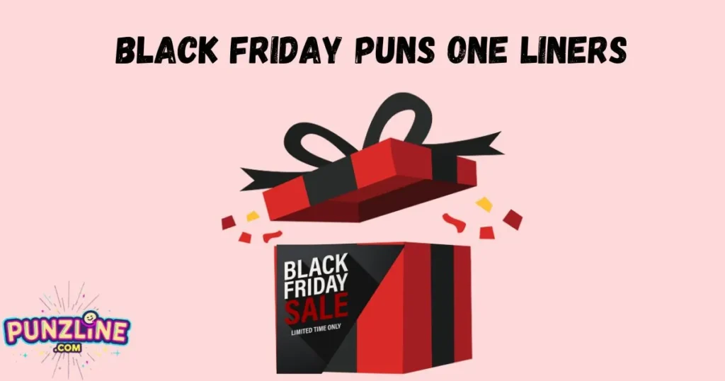 Black Friday Puns One Liners