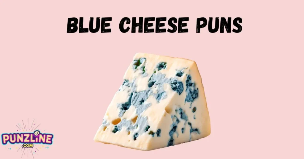 Blue Cheese Puns