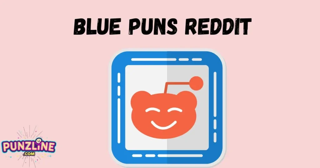 Blue Puns Reddit