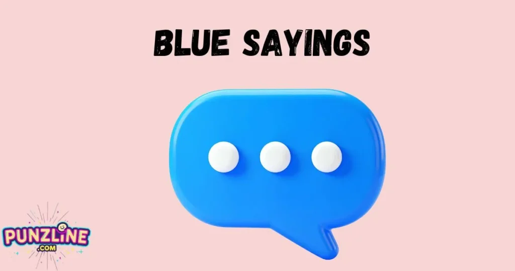 Blue Sayings
