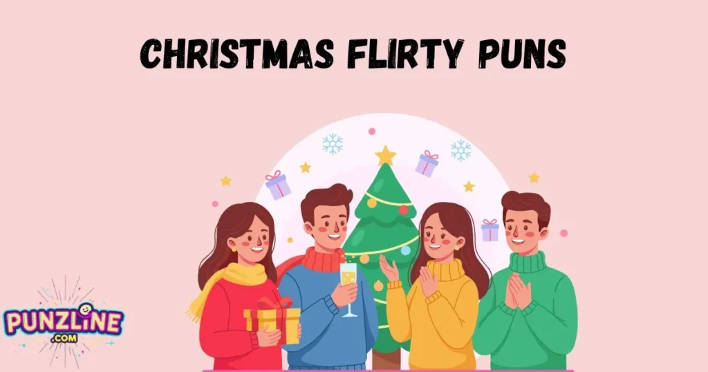 Christmas Flirty Puns