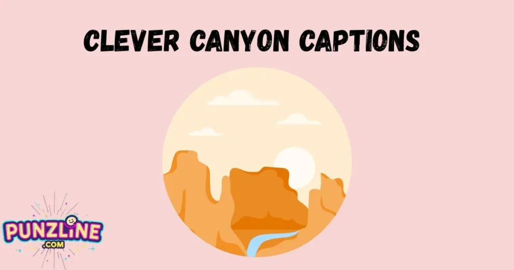 Clever Canyon Captions