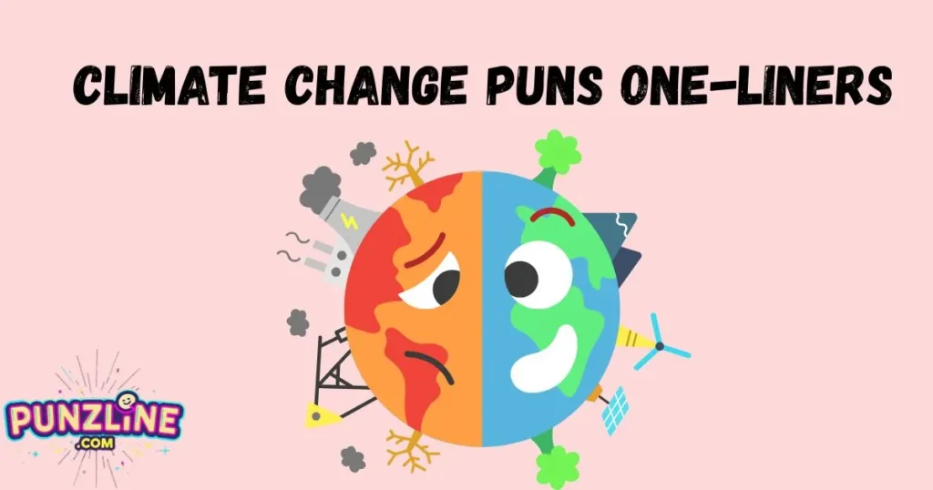 Climate Change Puns One Liners