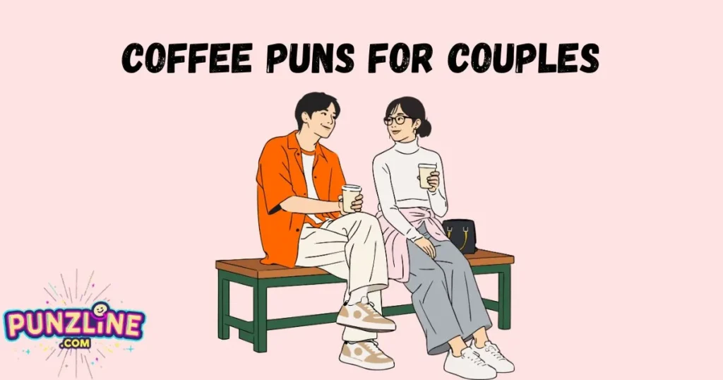 Coffee Puns For Couples
