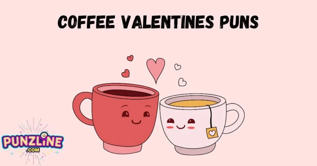 Coffee Valentines Puns
