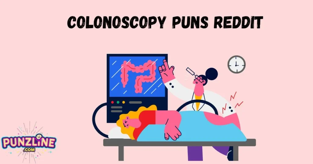Colonoscopy Puns Reddit
