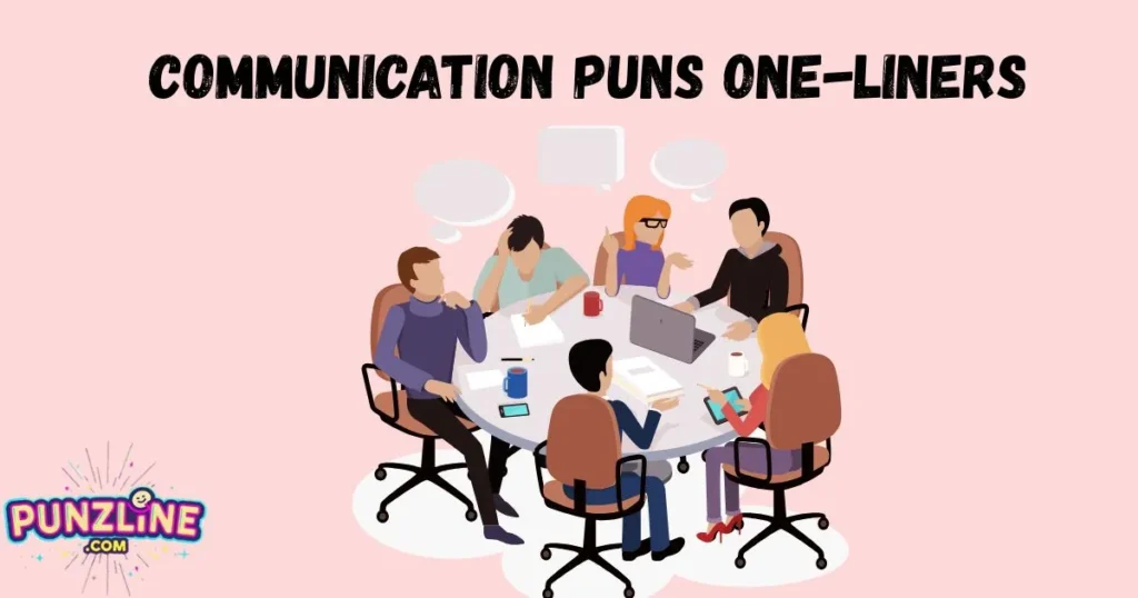 Communication Puns One Liners