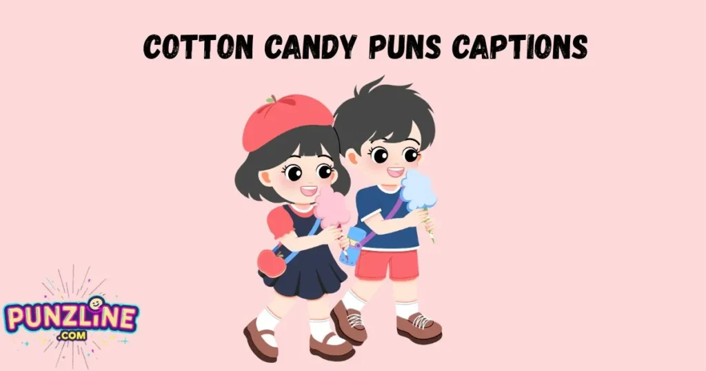 Cotton Candy Puns Captions