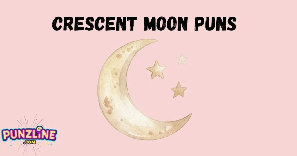 Crescent Moon Puns