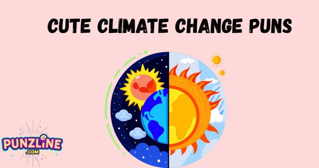 Cute Climate Change Puns