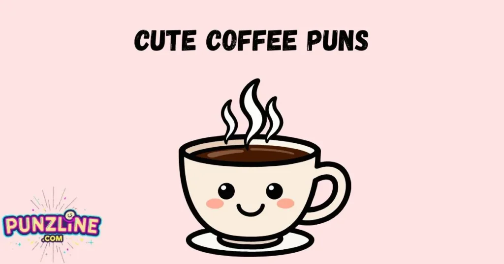 Cute Coffee Puns
