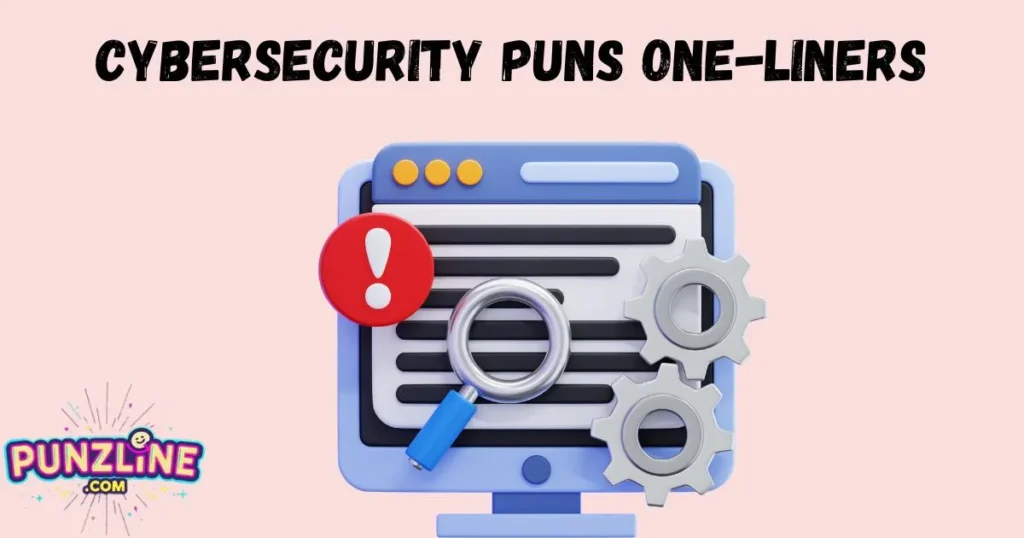 Cybersecurity Puns One Liners