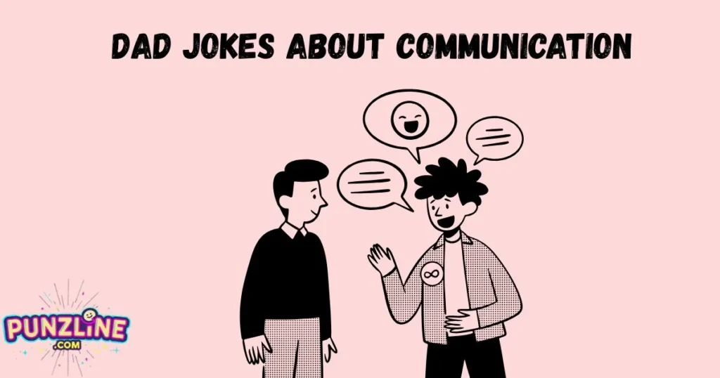 Dad Jokes About Communication
