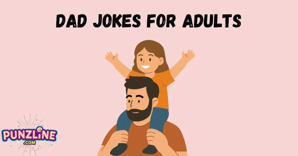 Dad Jokes For Adults