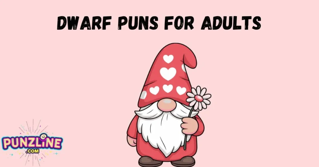 Dwarf Puns For Adults